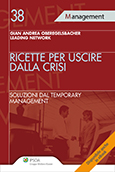 Temporary Manager - Il 2° libro “Ricette per uscire dalla crisi, soluzioni dal temporary management” edito da WKI (Ipsoa) del 2012 di Gian Andrea Oberegelsbacher & Leading Network