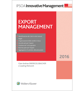 Il 3° libro “Export management” edito da WKI (Ipsoa) del 2016 di Gian Andrea Oberegelsbacher & Leading Network